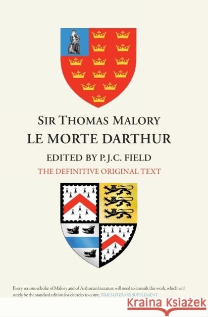 Sir Thomas Malory: Le Morte Darthur: The Definitive Original Text Edition Field, P.j.c 9781843844600 John Wiley & Sons - książka