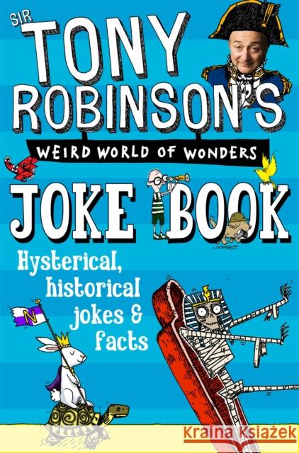 Sir Tony Robinson's Weird World of Wonders Joke Book Sir Tony Robinson 9781509838806 Pan Macmillan - książka