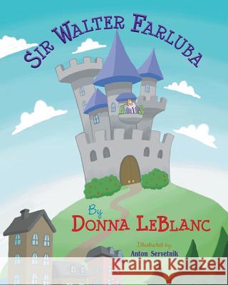 Sir Walter Farluba Donna LeBlanc 9780998424019 Sdp Publishing - książka