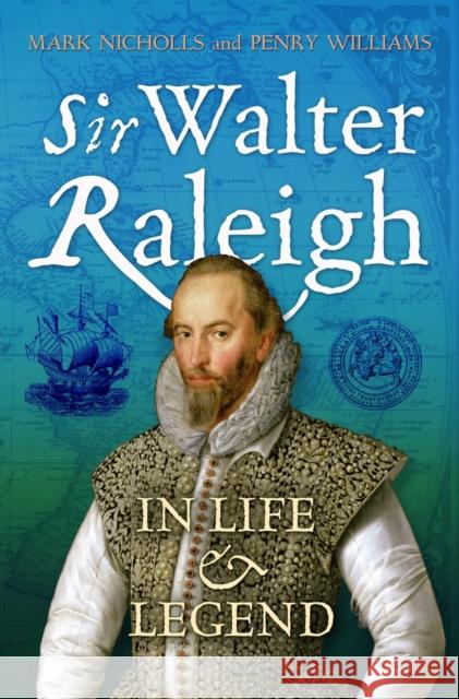 Sir Walter Raleigh: In Life and Legend Nicholls, Mark 9781441112095  - książka