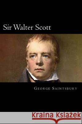 Sir Walter Scott George Saintsbury 9781720324300 Createspace Independent Publishing Platform - książka