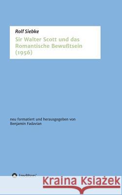 Sir Walter Scott und das Romantische Bewußtsein Fadavian, Benjamin 9783743982048 Tredition Gmbh - książka