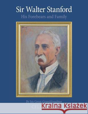 Sir Walter Stanford: His Forebears And Family Edey, Celia 9780620765862 Celia Edey - książka