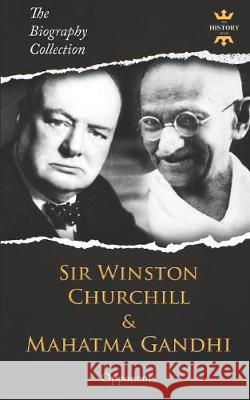 Sir Winston Churchill & Mahatma Gandhi: Opponents. The Biography Collection The History Hour 9781076873156 Independently Published - książka