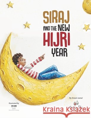 Siraj and the New Hijri Year Chy Illustration & Design, Mahdi, Yara, Green Fig 9781953836953 Green Fig Books - książka