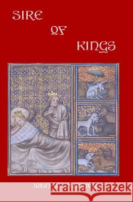 Sire of Kings John W. Currier 9781456548117 Createspace Independent Publishing Platform - książka
