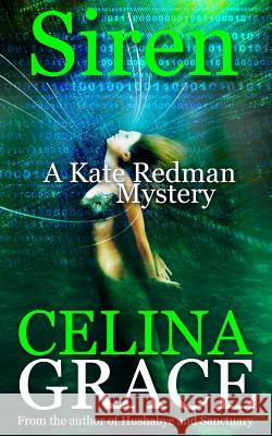 Siren: A Kate Redman Mystery: Book 9 Celina Grace 9781535032872 Createspace Independent Publishing Platform - książka