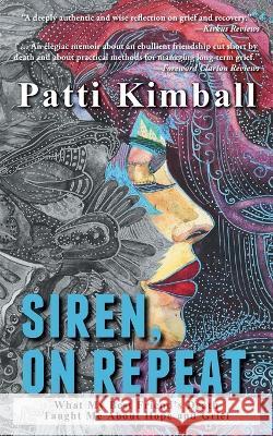 Siren, On Repeat: What My Best Friend\'s Death Taught Me About Hope and Grief Patti Kimball Lois Tuffin Jason McIntosh 9781039135000 FriesenPress - książka