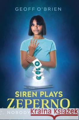 Siren Plays Zeperno Geoff O'Brien 9780987577429 Geoff O'Brien - książka