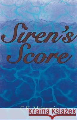 Siren's Score C K Malavasic 9781734422030 C.K. Malavasic - książka