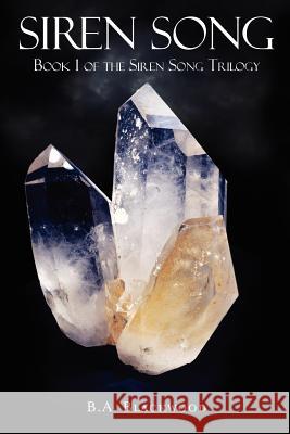 Siren Song: Book 1 of the Siren Song Trilogy B. a. Blackwood 9781479141364 Createspace - książka