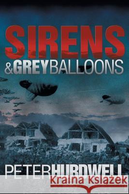 Sirens and Grey Balloons Peter Hurdwell 9781493131037 Xlibris Corporation - książka