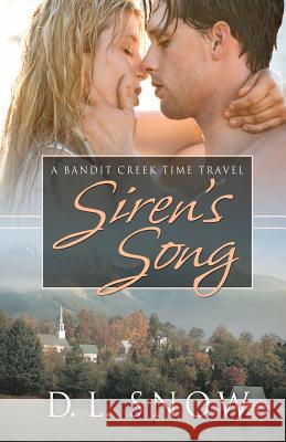 Siren's Song: A Bandit Creek Time Travel D. L. Snow 9781480187801 Createspace - książka