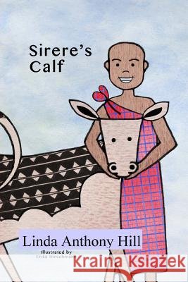 Sirere's Calf Linda Anthony Hill 9781535327817 Createspace Independent Publishing Platform - książka