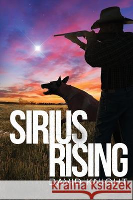 Sirius Rising David J. Knight 9780648305354 David Knight Novels - książka