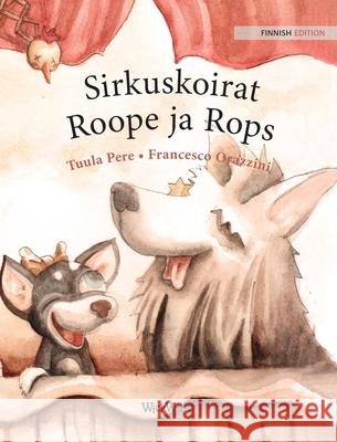 Sirkuskoirat Roope ja Rops: Finnish Edition of Circus Dogs Roscoe and Rolly Pere, Tuula 9789527107676 Wickwick Ltd - książka