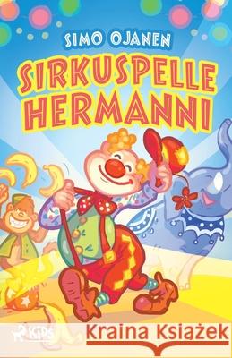 Sirkuspelle Hermanni Simo Ojanen 9788728241448 Saga Egmont - książka
