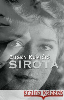 Sirota: Roman Iz Istarskog Zivota Kumicic, Eugen 9781536991888 Createspace Independent Publishing Platform - książka