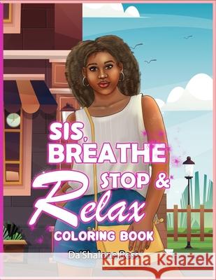 Sis, Breathe Stop & Relax Da'shalone Ross 9780578398327 Da'shalone Ross - książka