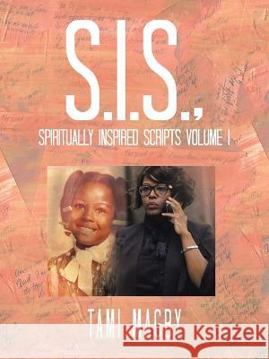 S.I.S., Spiritually Inspired Scripts Volume I Tami Magby 9781664293625 WestBow Press - książka