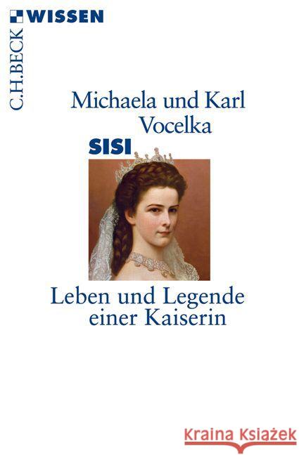 Sisi : Leben und Legende einer Kaiserin Vocelka, Karl; Vocelka, Michaela 9783406660894 Beck - książka