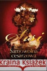 Sisi. Samowolna cesarzowa Allison Pataki 9788327688323 HarperCollins - książka