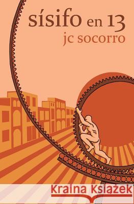 Sisifo en trece Socorro, J. C. 9781495269325 Createspace - książka