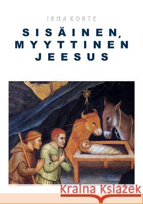 Sisäinen, myyttinen Jeesus Irma Korte 9789526900902 Nemora Kustannus - książka