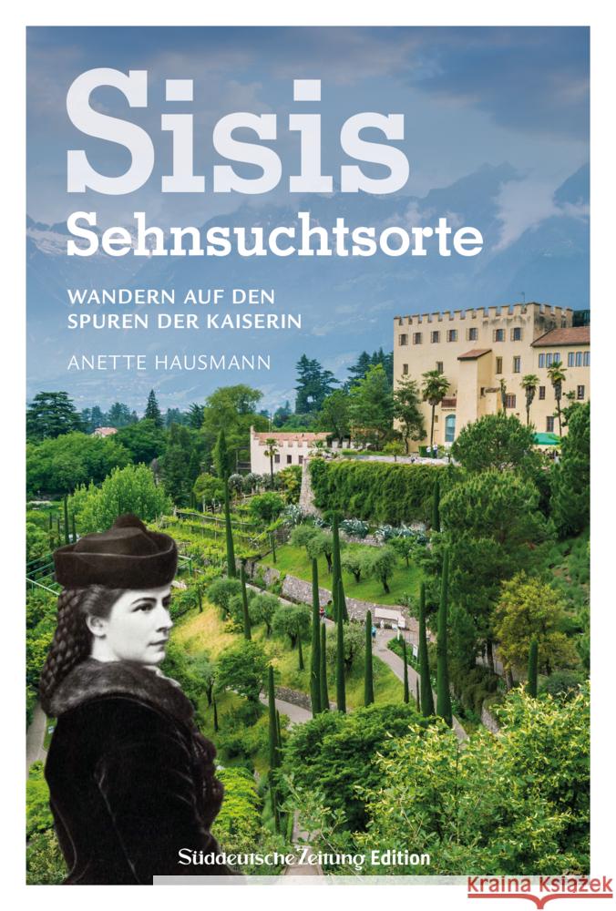 Sisis Sehnsuchtsorte Hausmann, Anette 9783734330186 Sueddeutsche Zeitung Edition - książka