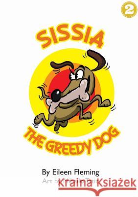 Sissia The Greedy Dog Eileen Fleming Tatic Mihailo 9781925795509 Library for All - książka