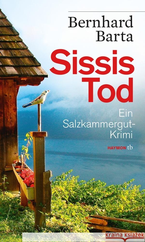 Sissis Tod : Ein Salzkammergut-Krimi Barta, Bernhard 9783852189543 Haymon Verlag - książka