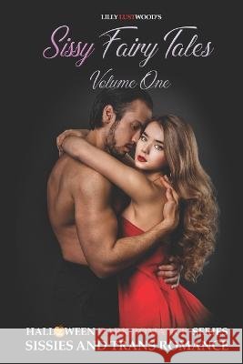 Sissy Fairy Tales Volume One: Halloween Dark Romance Books One to Three Collection Lilly Lustwood   9798358694132 Independently Published - książka