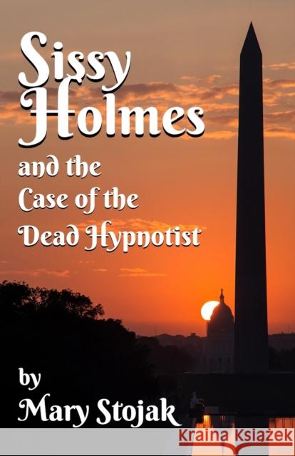 Sissy Holmes and The Case of the Dead Hypnotist Mary Stojak 9781804240717 MX Publishing - książka