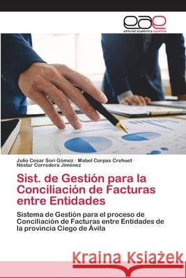 Sist. de Gestión para la Conciliación de Facturas entre Entidades Sorí Gómez, Julio Cesar 9786202813051 Editorial Academica Espanola - książka