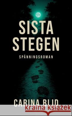 Sista stegen Carina Blid 9789180977814 Bod - Books on Demand - książka
