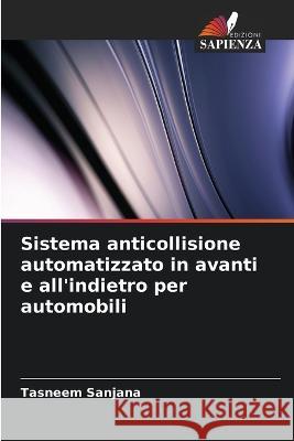 Sistema anticollisione automatizzato in avanti e all\'indietro per automobili Tasneem Sanjana 9786205373392 Edizioni Sapienza - książka