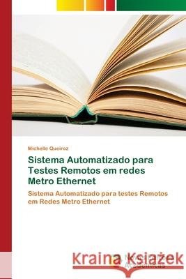 Sistema Automatizado para Testes Remotos em redes Metro Ethernet Queiroz, Michelle 9786202032636 Novas Edicioes Academicas - książka