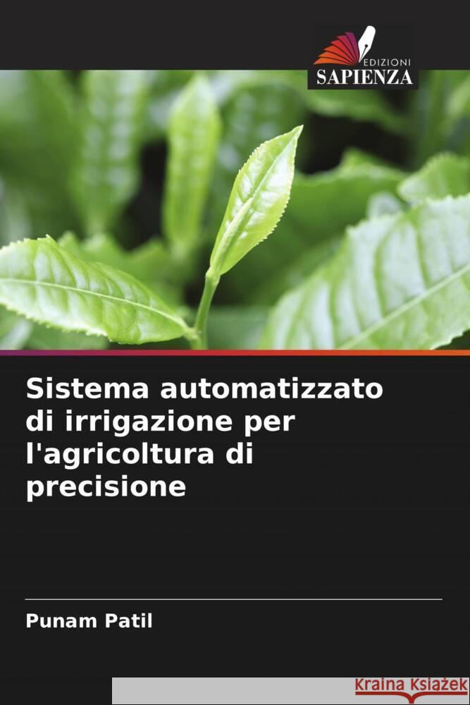 Sistema automatizzato di irrigazione per l'agricoltura di precisione Patil, Punam 9786204517346 Edizioni Sapienza - książka