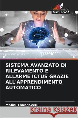 Sistema Avanzato Di Rilevamento E Allarme Ictus Grazie All'apprendimento Automatico Malini Thangavelu 9786207731930 Edizioni Sapienza - książka