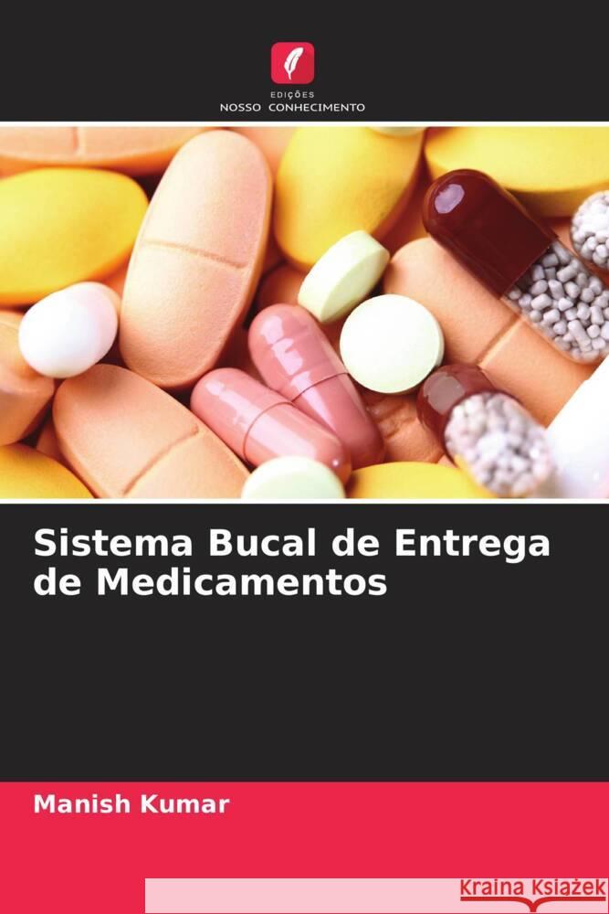 Sistema Bucal de Entrega de Medicamentos Kumar, Manish 9786205435632 Edições Nosso Conhecimento - książka