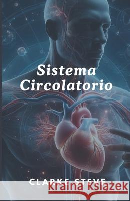 Sistema Circolatorio Clarke Steve 9798332036088 Independently Published - książka