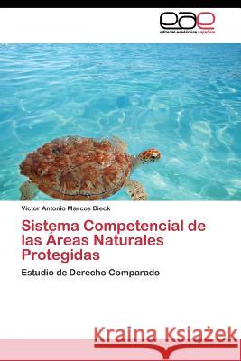 Sistema Competencial de las Áreas Naturales Protegidas Marcos Dieck Víctor Antonio 9783844341850 Editorial Academica Espanola - książka