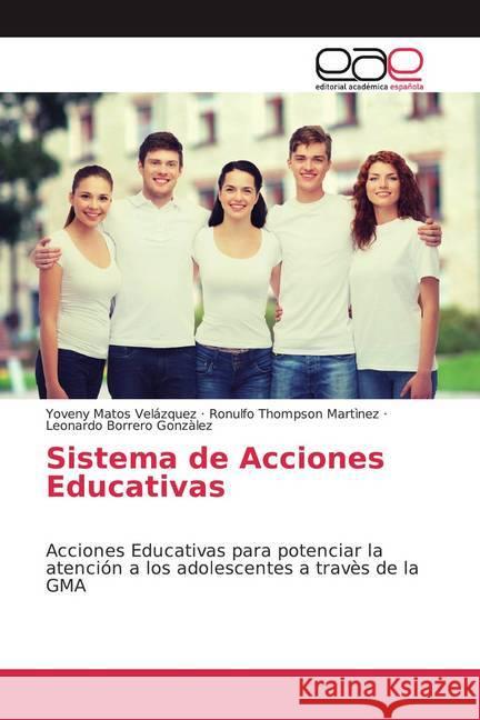 Sistema de Acciones Educativas Matos Velázquez, Yoveny, Thompson Martìnez, Ronulfo, Borrero Gonzàlez, Leonardo 9786200383013 Editorial Académica Española - książka