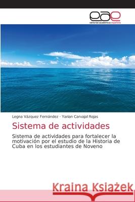 Sistema de actividades Legna Vázquez Fernández, Yarian Carvajal Rojas 9786203035261 Editorial Academica Espanola - książka