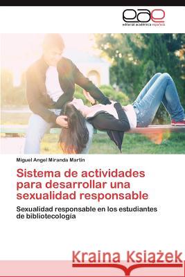 Sistema de actividades para desarrollar una sexualidad responsable Miranda Martín Miguel Angel 9783846561065 Editorial Acad Mica Espa Ola - książka