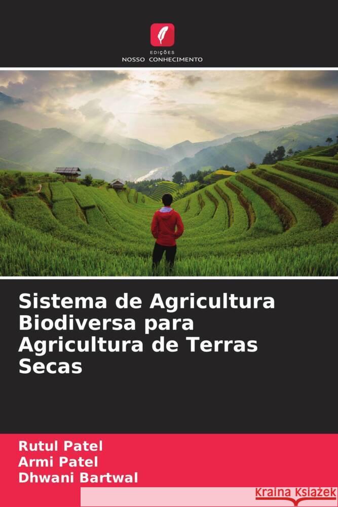 Sistema de Agricultura Biodiversa para Agricultura de Terras Secas Rutul Patel Armi Patel Dhwani Bartwal 9786205796887 Edicoes Nosso Conhecimento - książka