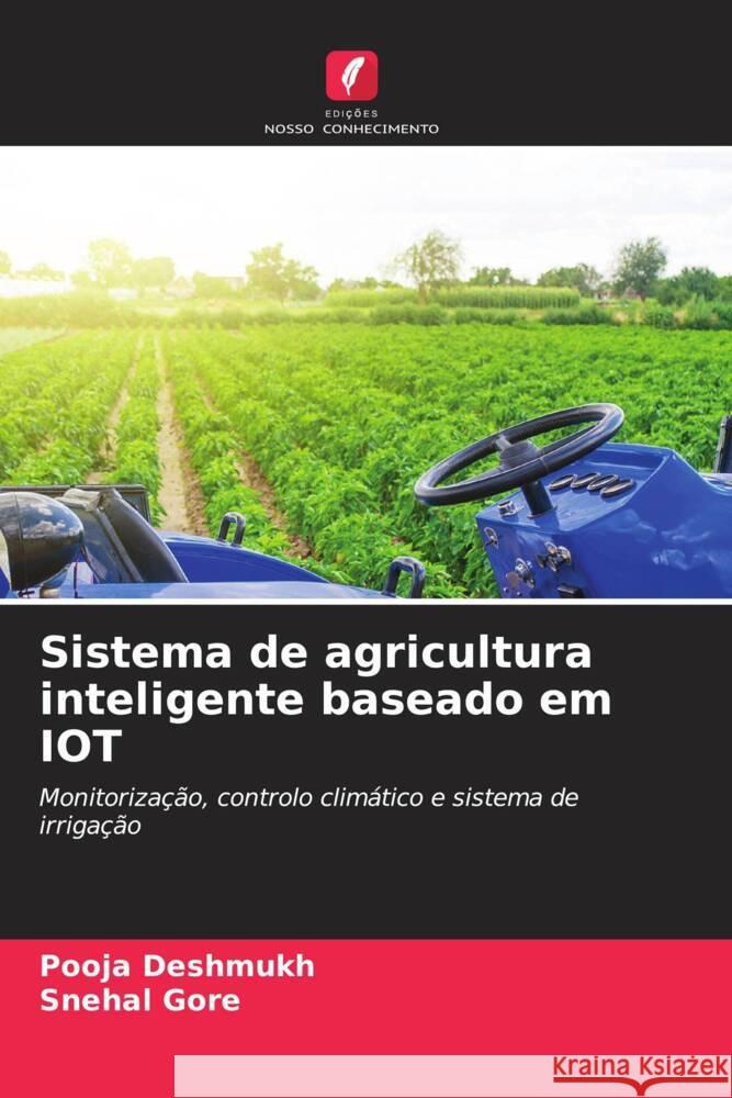 Sistema de agricultura inteligente baseado em IOT Pooja Deshmukh Snehal Gore 9786207225804 Edicoes Nosso Conhecimento - książka