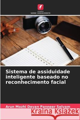 Sistema de assiduidade inteligente baseado no reconhecimento facial Arun Mozhi Devan Pannee 9786207714568 Edicoes Nosso Conhecimento - książka