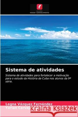 Sistema de atividades Legna Vázquez Fernández, Yarian Carvajal Rojas 9786203311877 Edicoes Nosso Conhecimento - książka