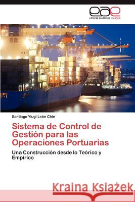 Sistema de Control de Gestion Para Las Operaciones Portuarias Santiago Yiugi L 9783659050442 Editorial Acad Mica Espa Ola - książka